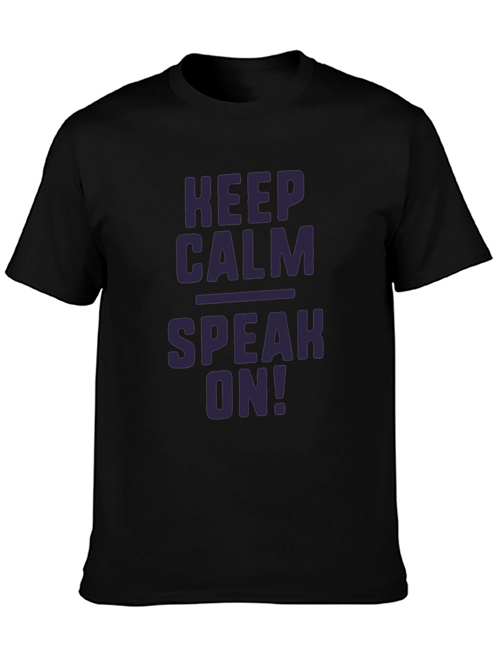 Keep Calm Speak On! Graphic T-Shirt