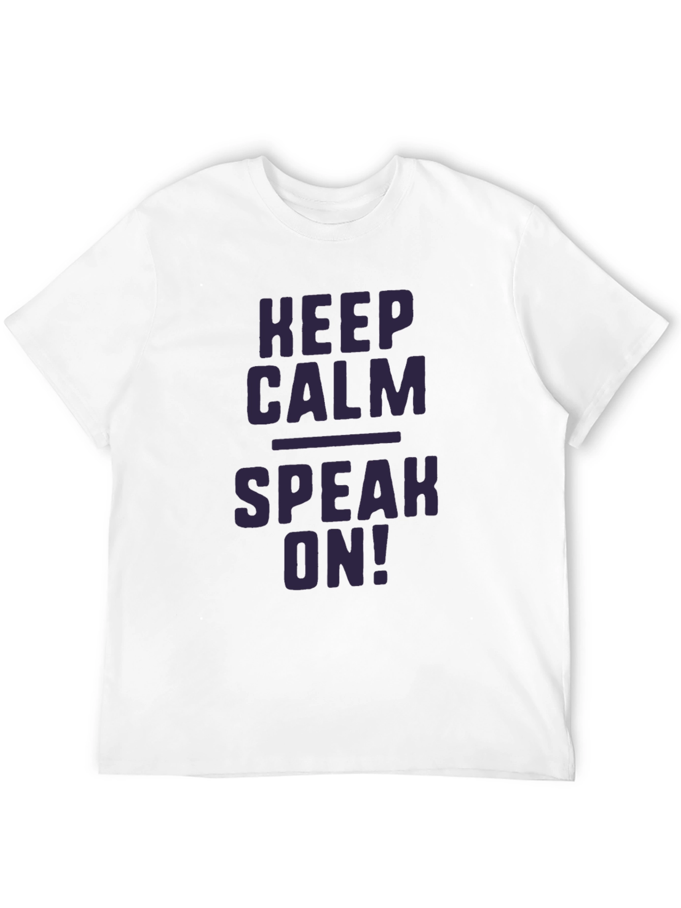 Keep Calm Speak On! Graphic T-Shirt