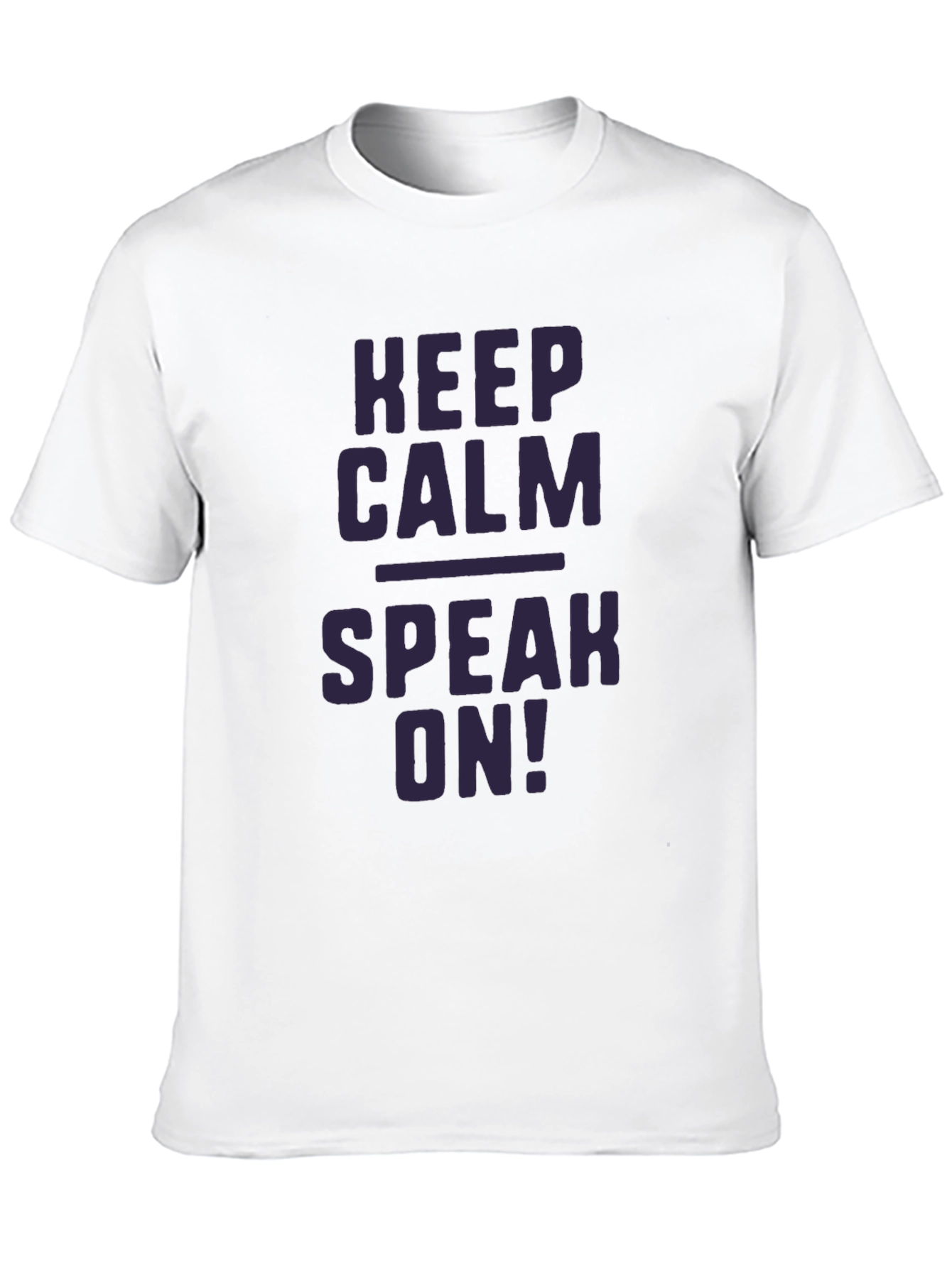 Keep Calm Speak On! Graphic T-Shirt