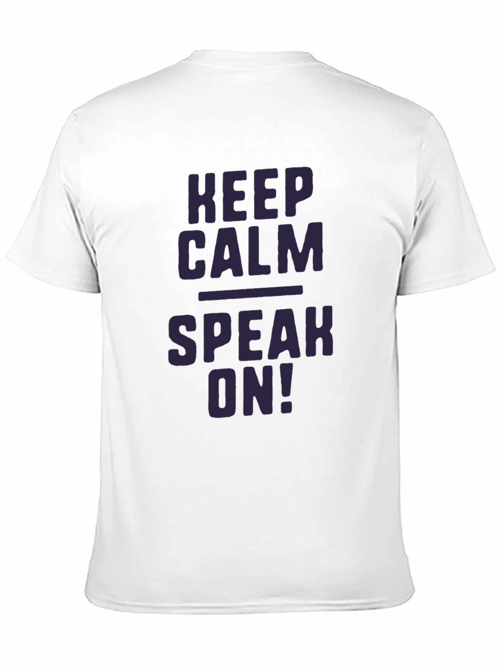 Keep Calm Speak On! Graphic T-Shirt