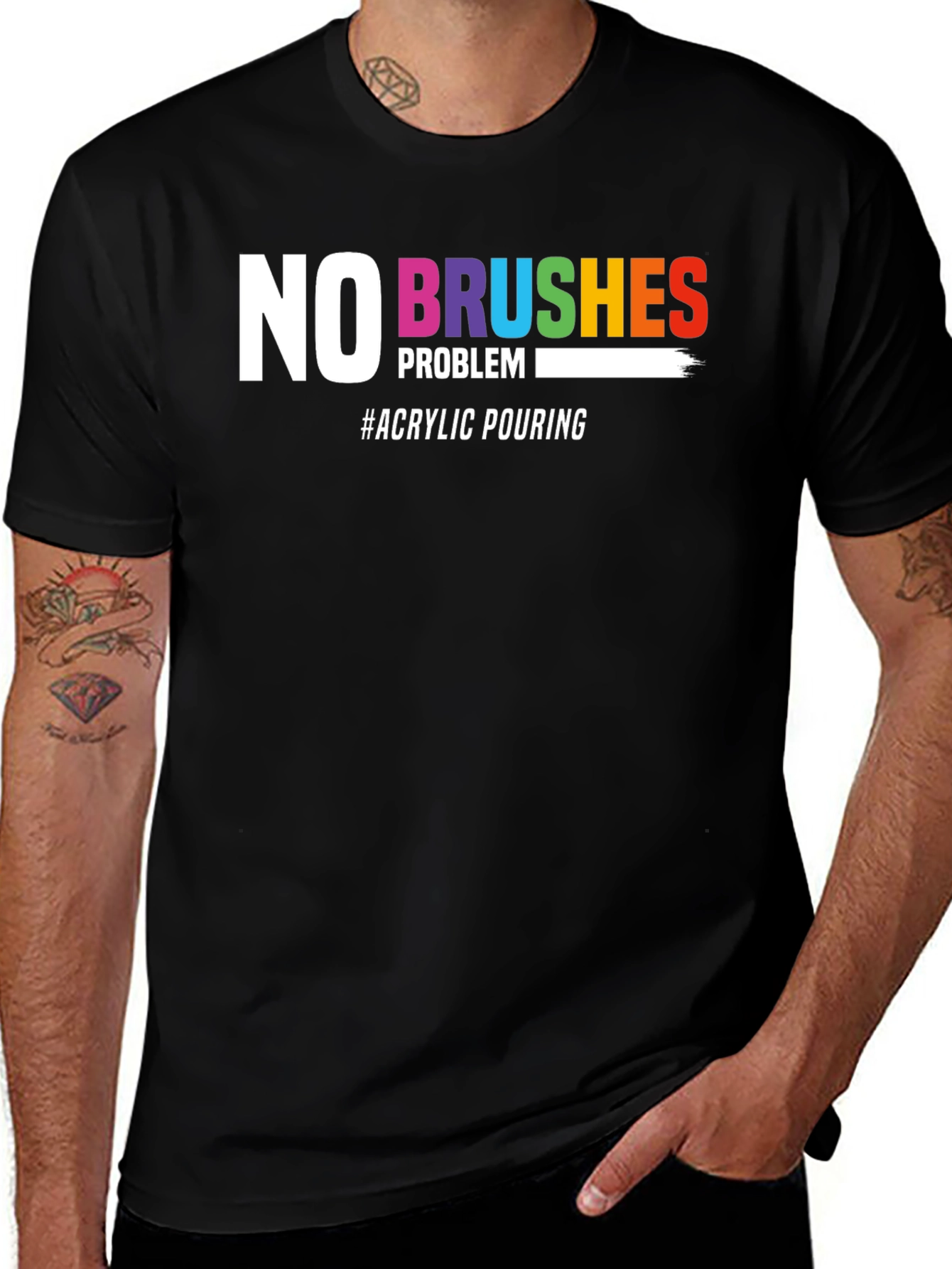 No Brushes Problem T-Shirt - Acrylic Pouring Tee