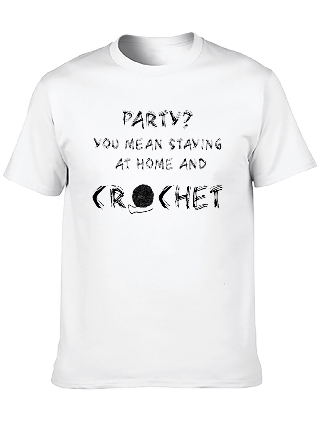 Crochet Lover T-Shirt: Party? Crochet!