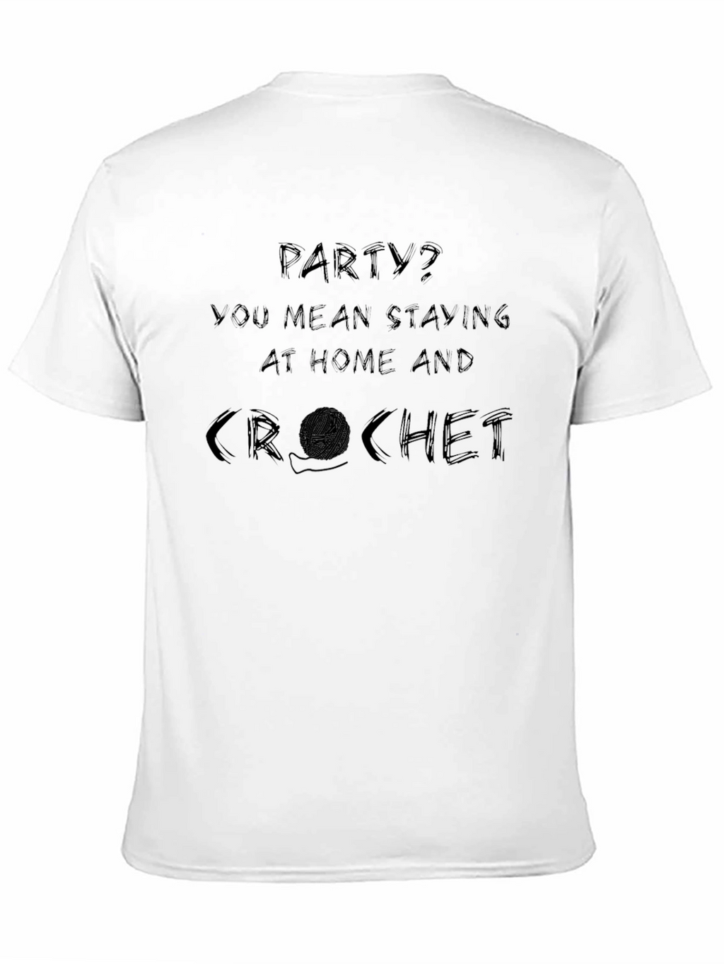 Crochet Lover T-Shirt: Party? Crochet!