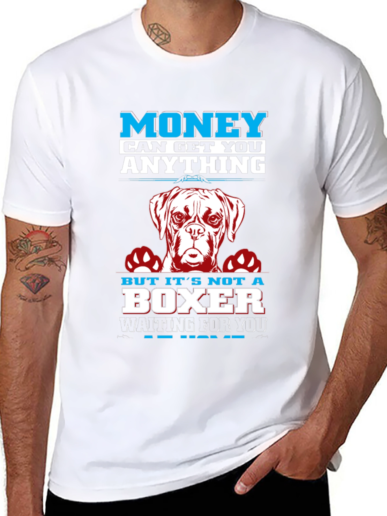 Money Can Get You Anything Boxer Dog T-Shirt