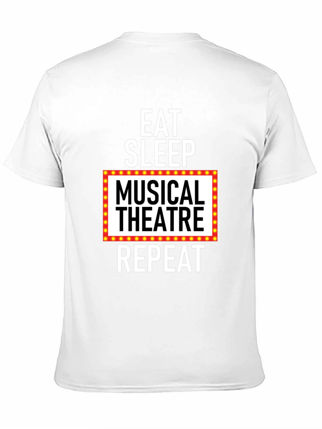 Eat Sleep Musical Theatre Repeat Graphic T-Shirt