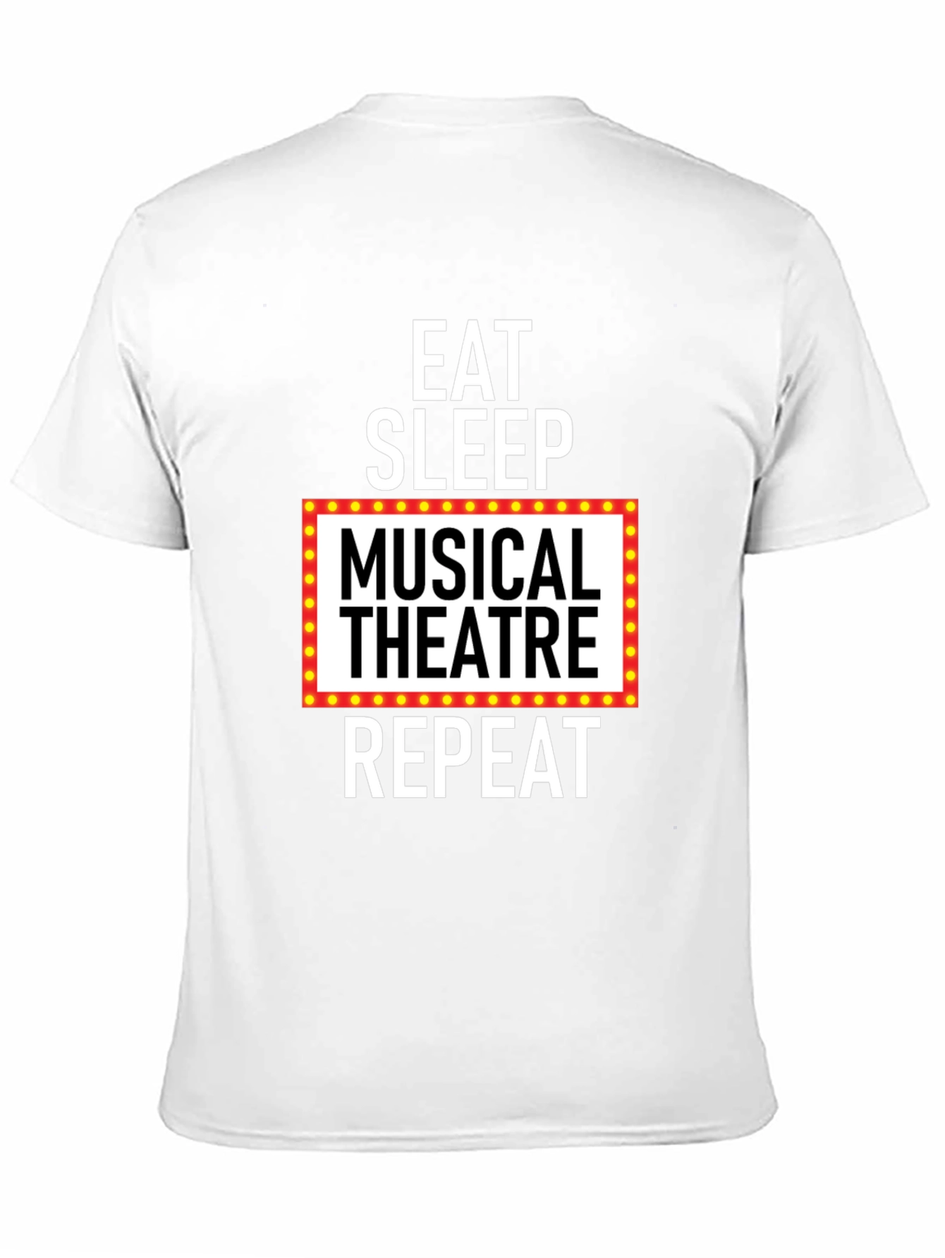 Eat Sleep Musical Theatre Repeat Graphic T-Shirt