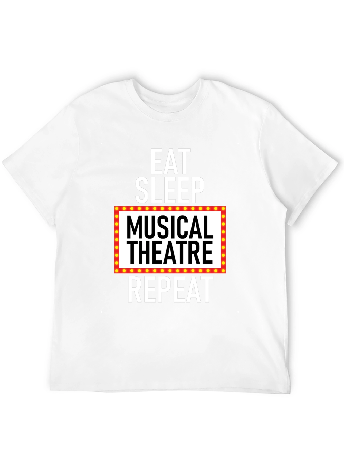 Eat Sleep Musical Theatre Repeat Graphic T-Shirt