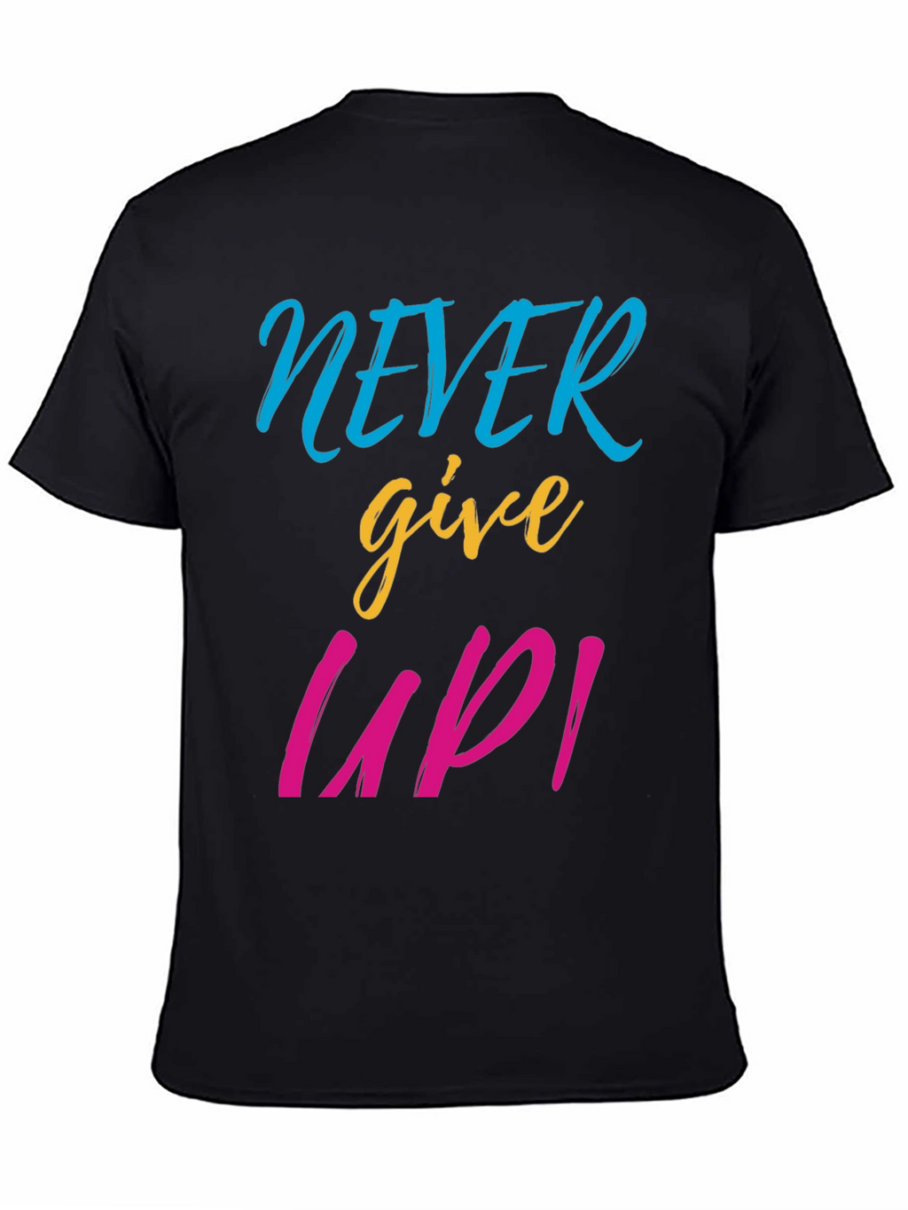 Never Give Up Graphic Tee - Motivational T-Shirt