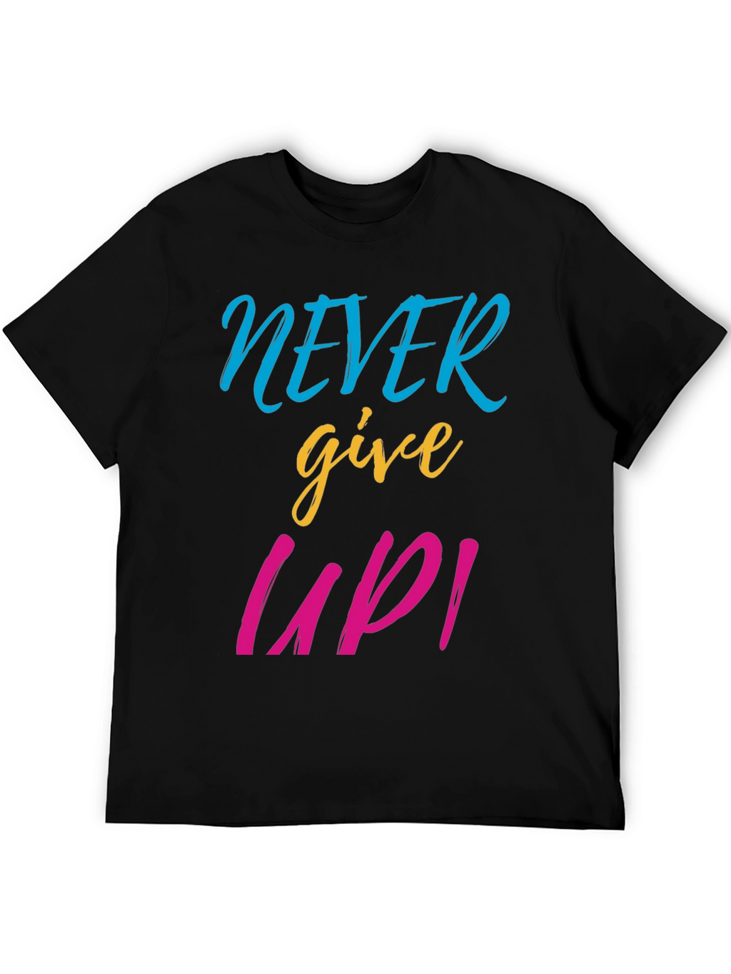 Never Give Up Graphic Tee - Motivational T-Shirt