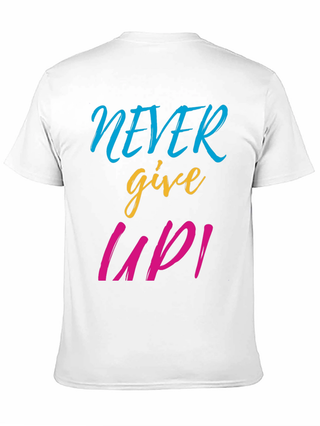 Never Give Up Graphic Tee - Motivational T-Shirt