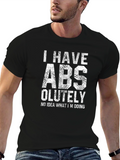 I Have ABS-olutely No Idea T-Shirt
