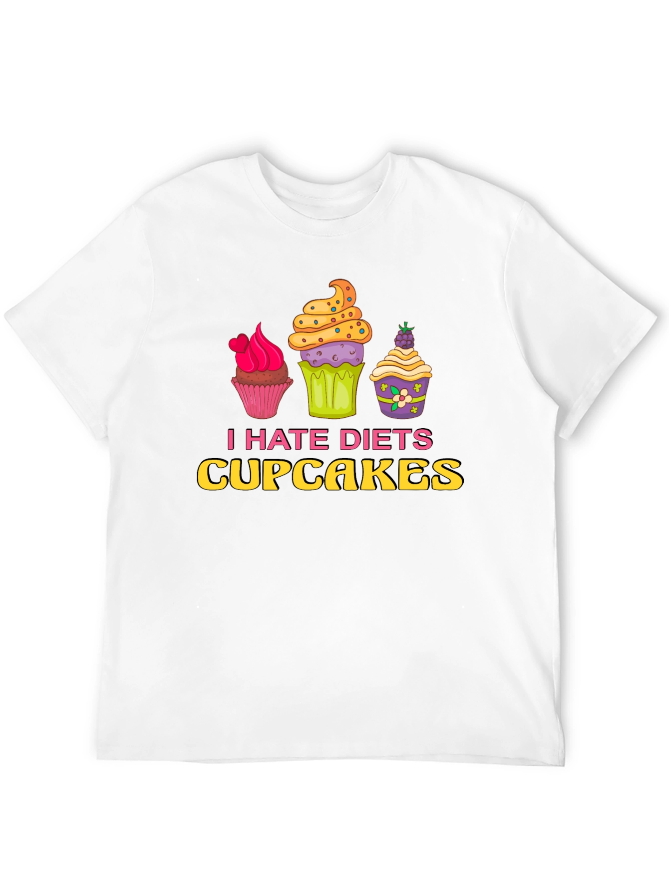 I Hate Diets Cupcakes Funny Graphic T-Shirt