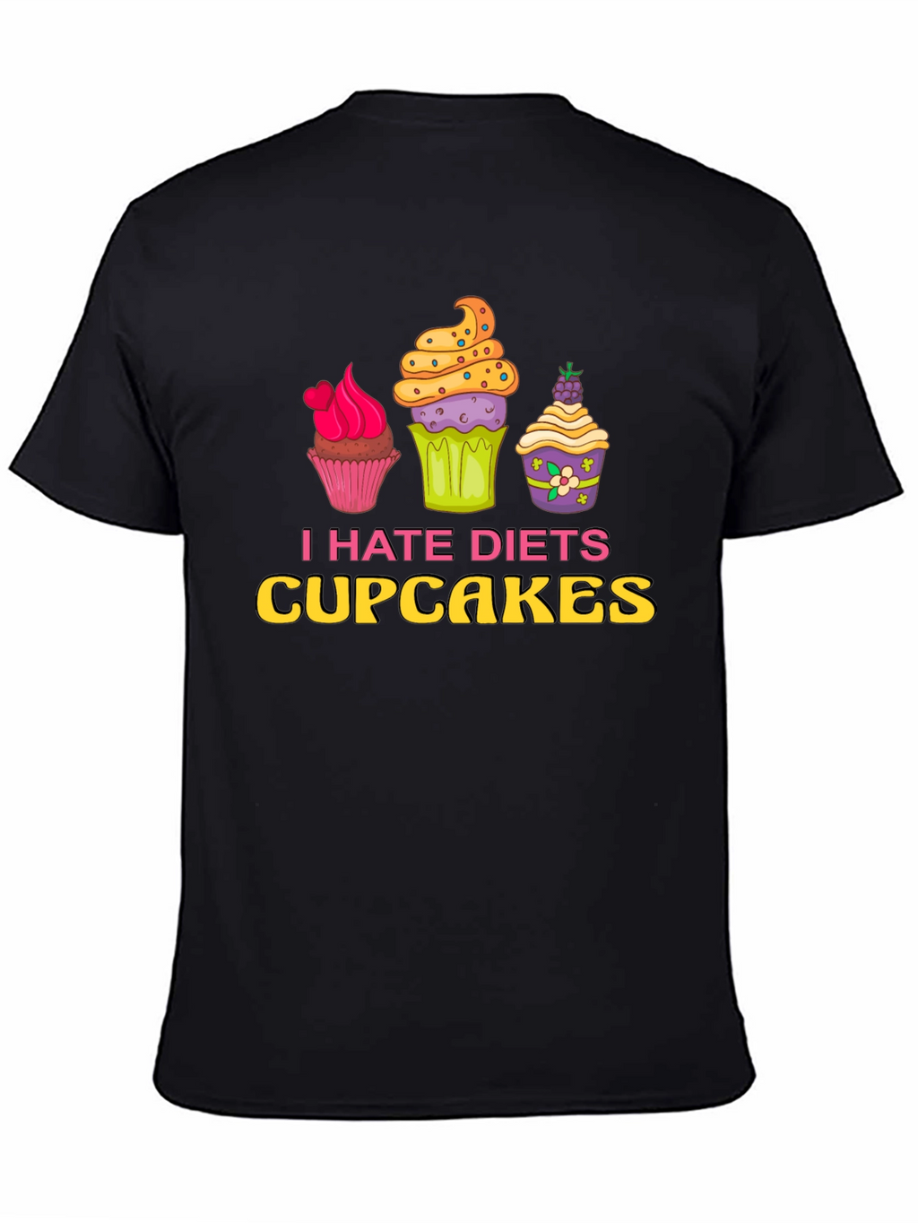 I Hate Diets Cupcakes Funny Graphic T-Shirt