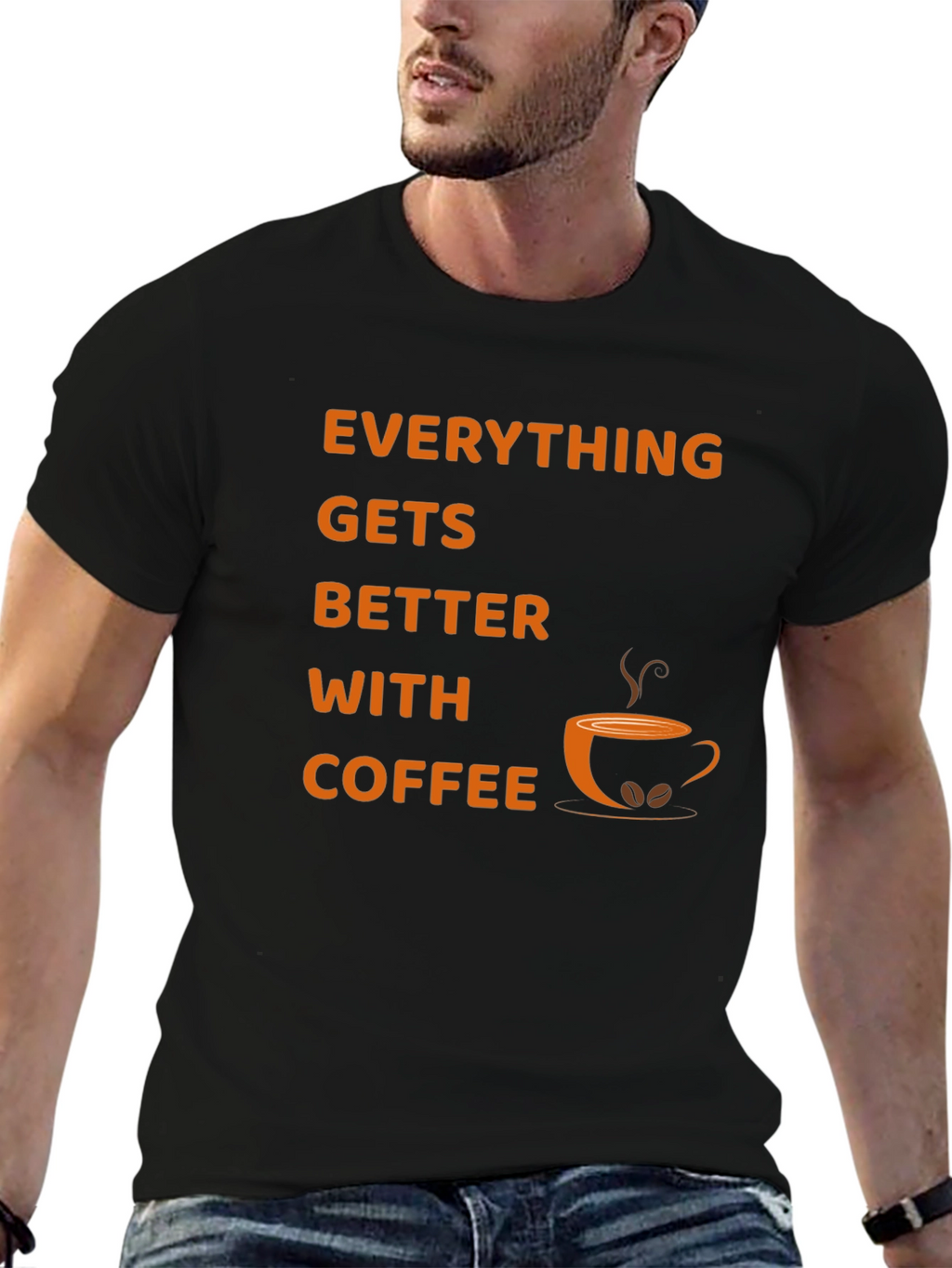 Everything Gets Better With Coffee T-Shirt