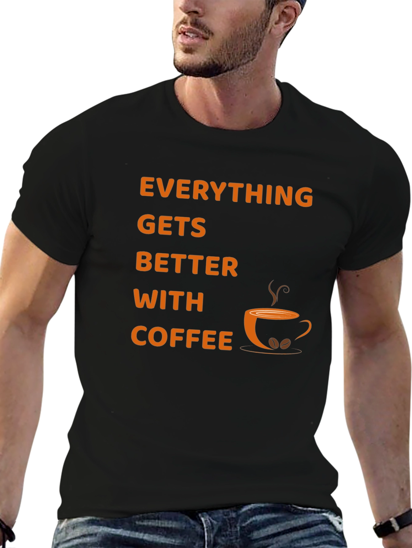 Everything Gets Better With Coffee T-Shirt