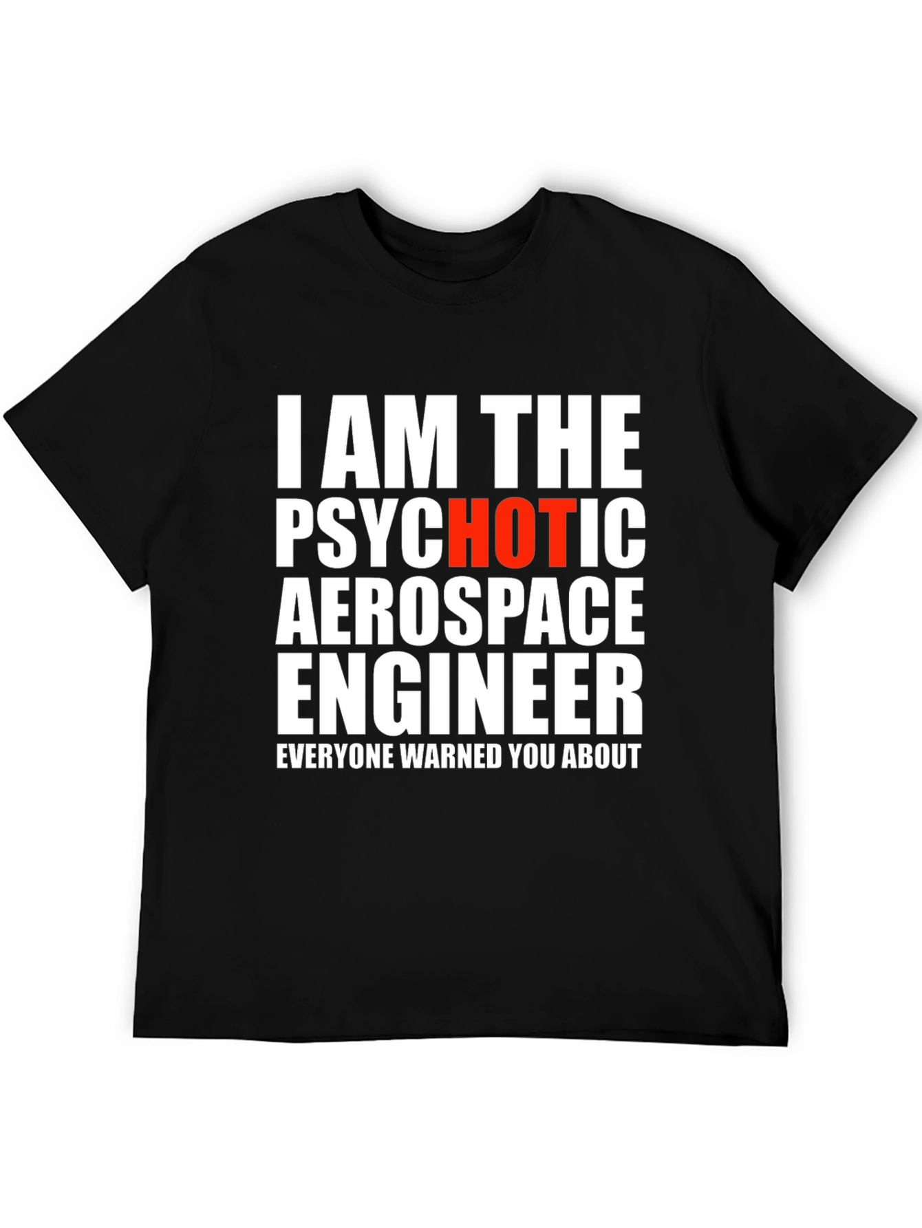 Psychotic Aerospace Engineer Graphic Tee
