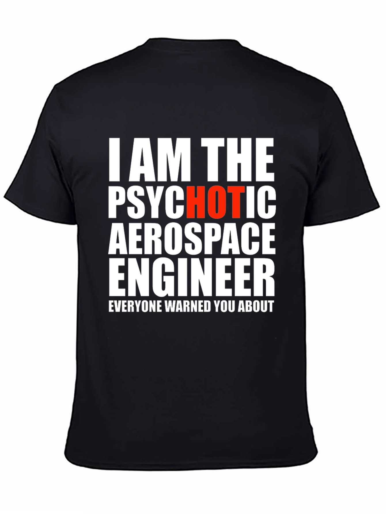 Psychotic Aerospace Engineer Graphic Tee