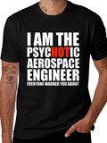 Psychotic Aerospace Engineer Graphic Tee