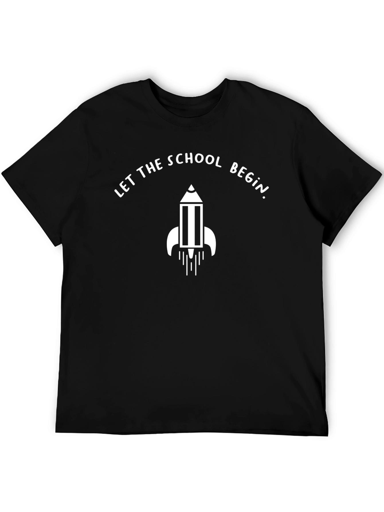 Let the School Begin T-Shirt - Pencil Rocket