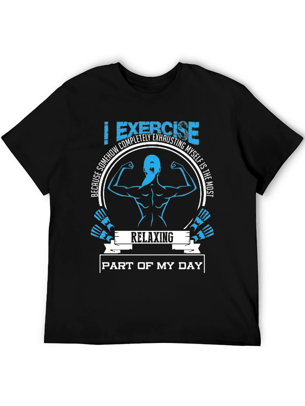 Funny Workout T-Shirt: Relaxing Part of My Day