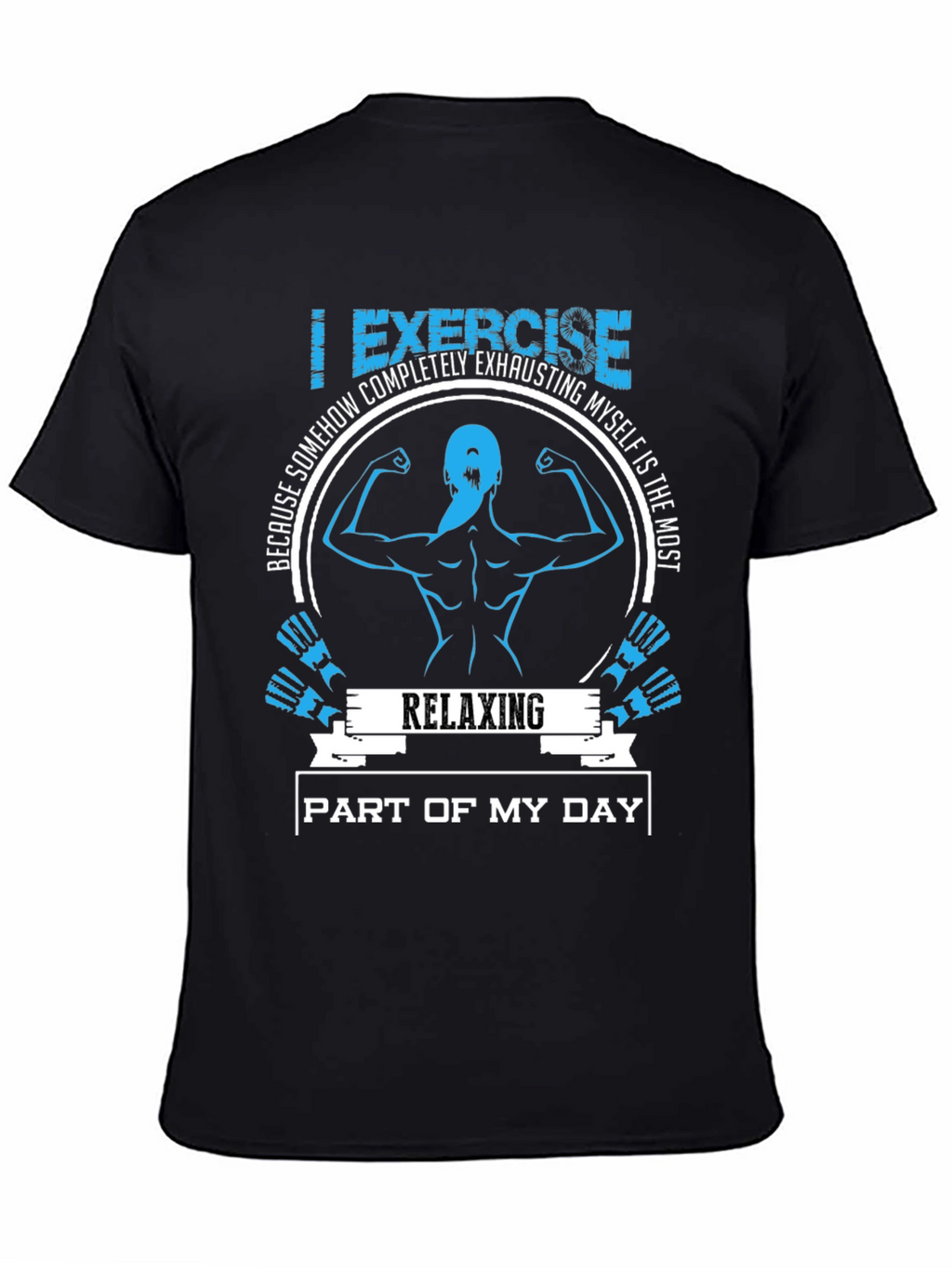 Funny Workout T-Shirt: Relaxing Part of My Day