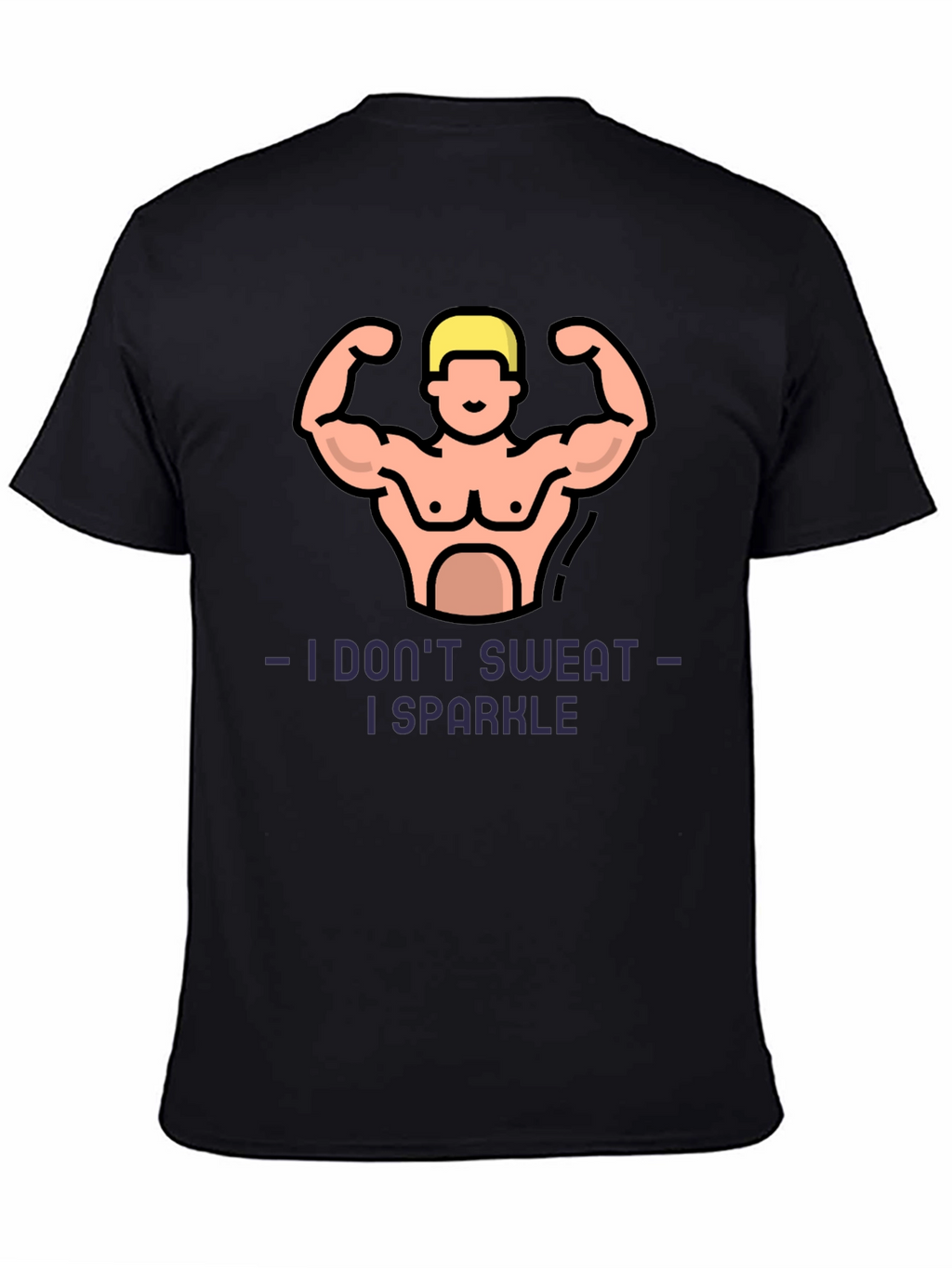 I Dont Sweat I Sparkle Fitness Graphic T-Shirt