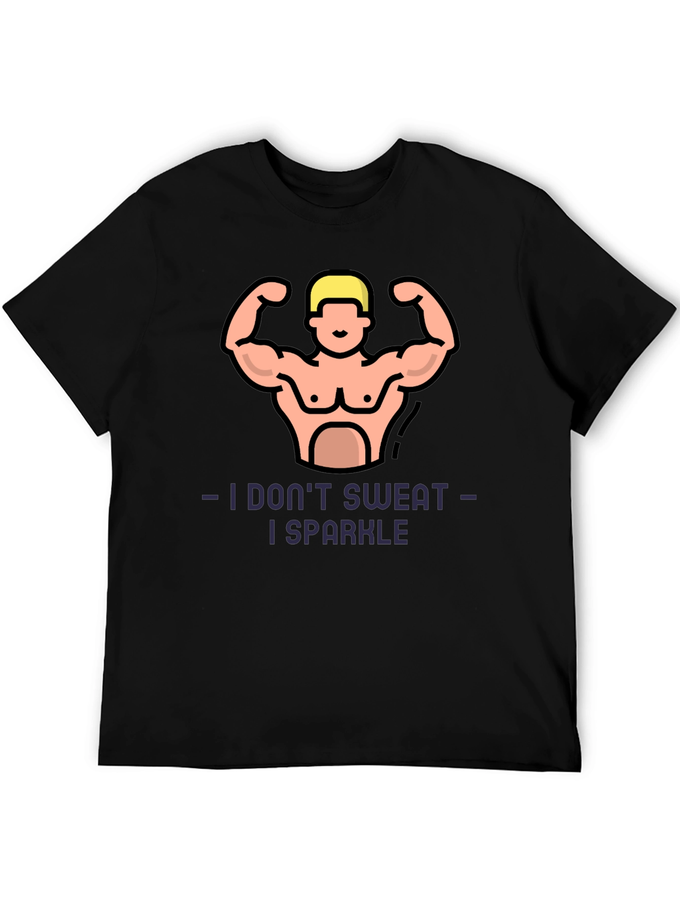 I Dont Sweat I Sparkle Fitness Graphic T-Shirt