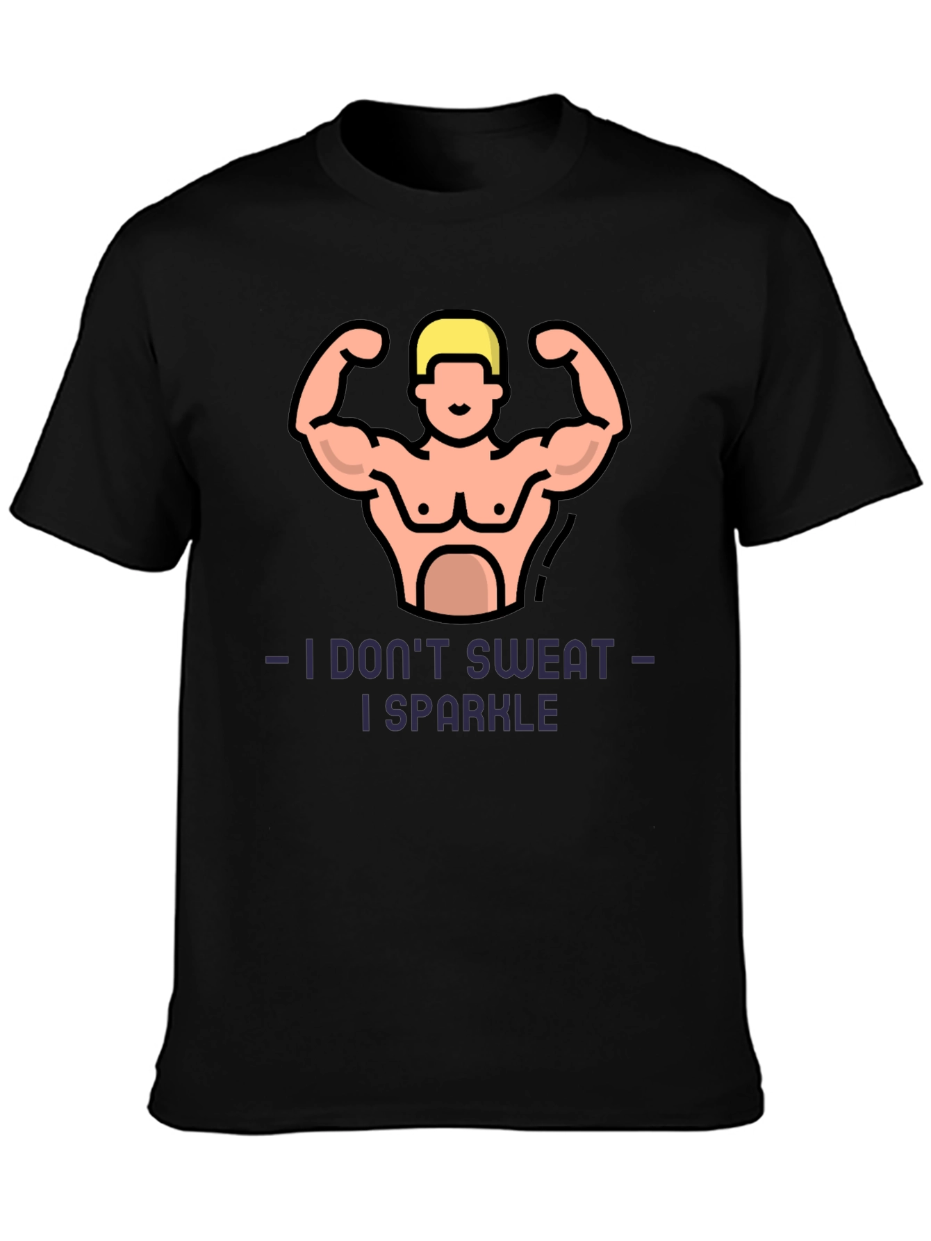 I Dont Sweat I Sparkle Fitness Graphic T-Shirt