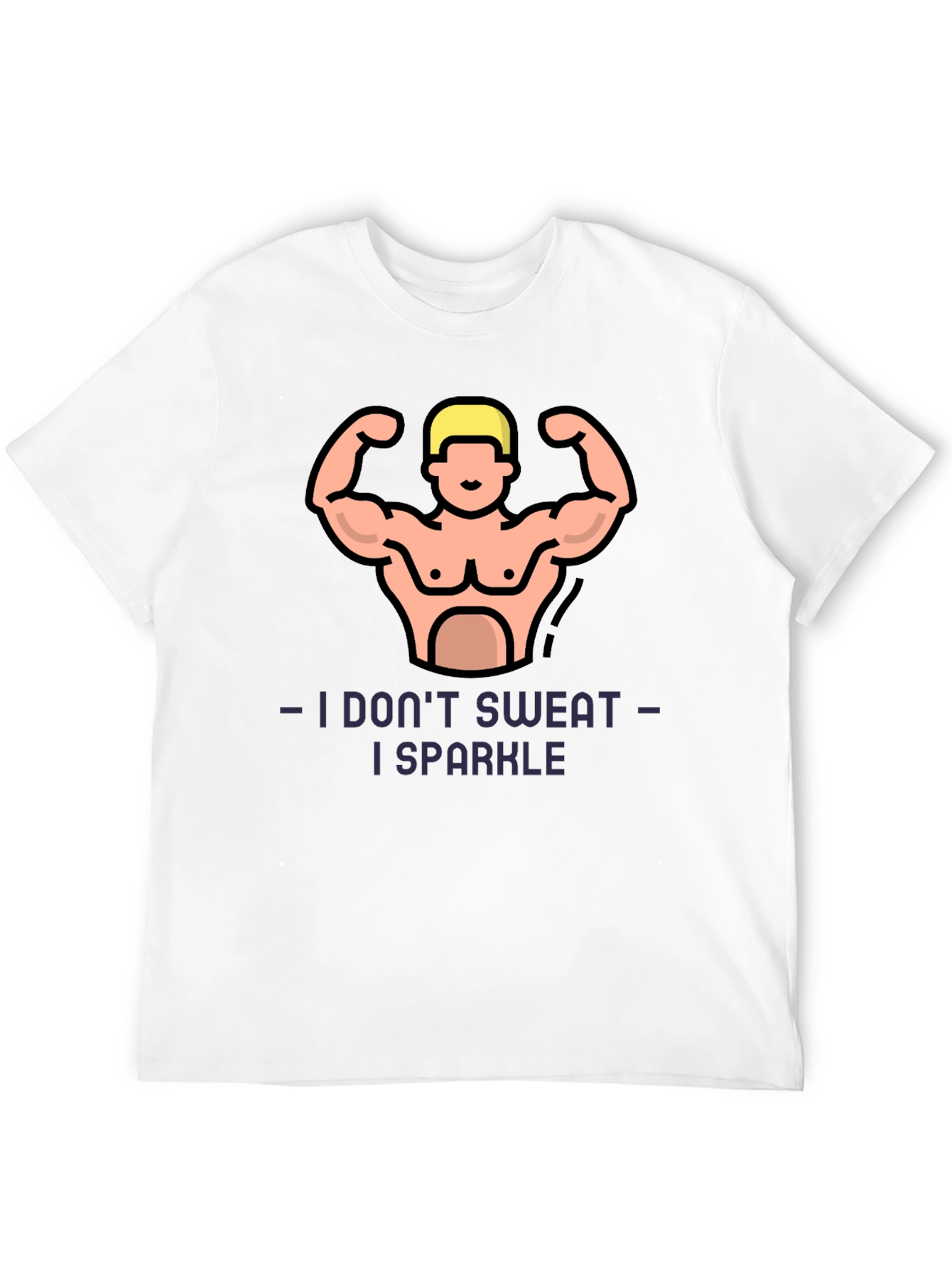 I Dont Sweat I Sparkle Fitness Graphic T-Shirt