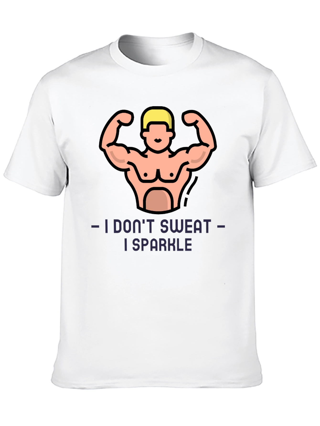 I Dont Sweat I Sparkle Fitness Graphic T-Shirt
