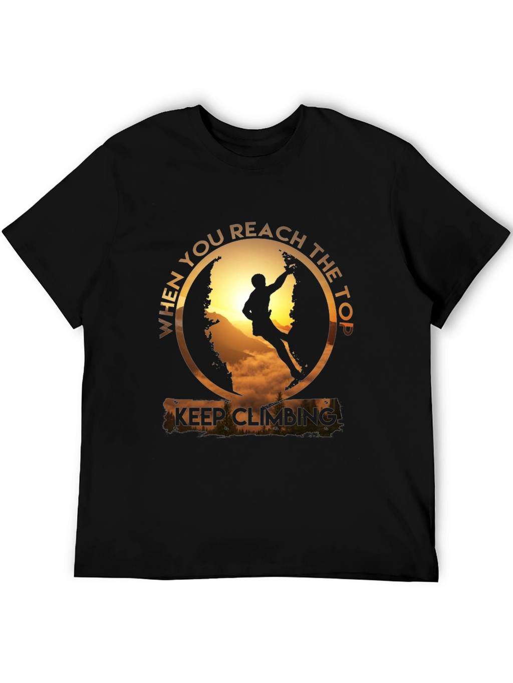 Keep Climbing T-Shirt: Reach the Top