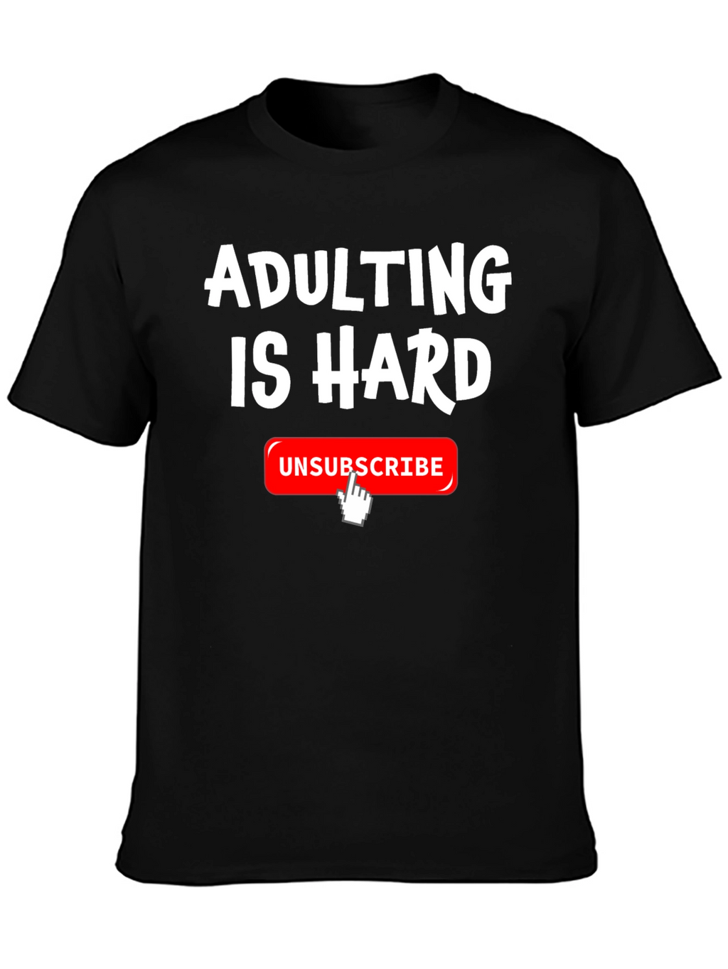 Adulting Is Hard T-Shirt Funny Unsubscribe Graphic Tee