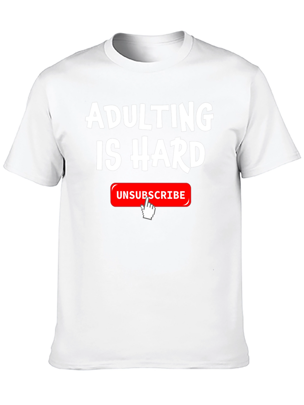 Adulting Is Hard T-Shirt Funny Unsubscribe Graphic Tee
