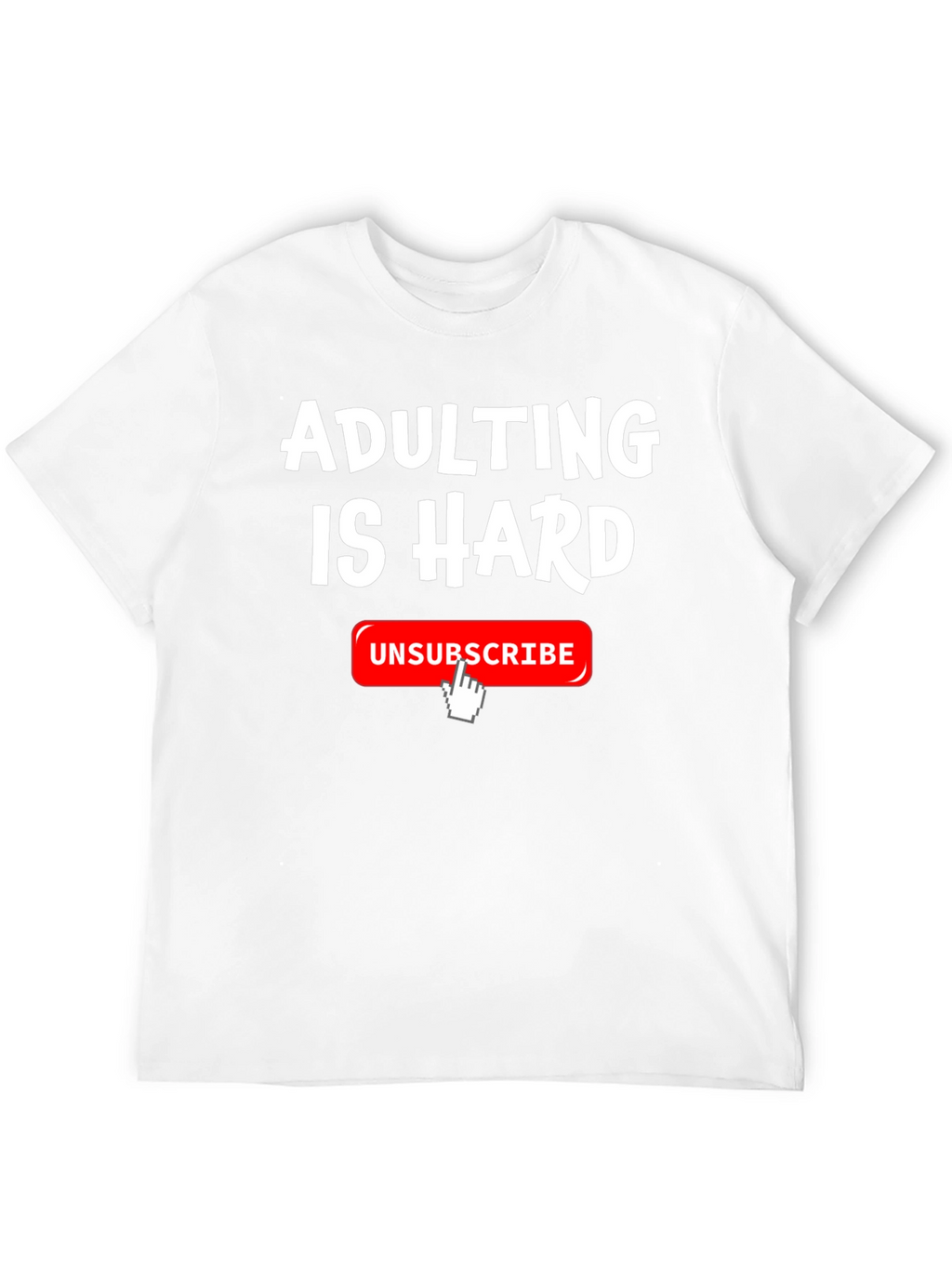 Adulting Is Hard T-Shirt Funny Unsubscribe Graphic Tee