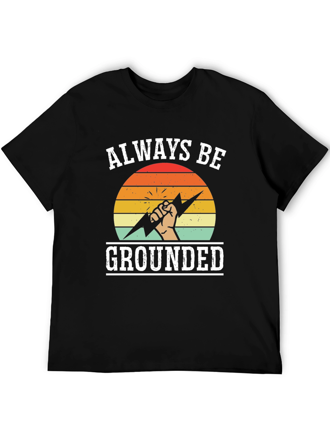 Always Be Grounded T-Shirt - Funny Electrician Tee