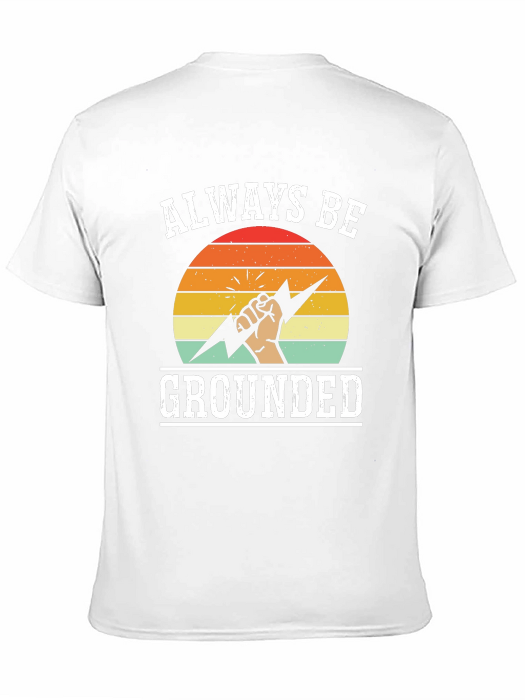 Always Be Grounded T-Shirt - Funny Electrician Tee