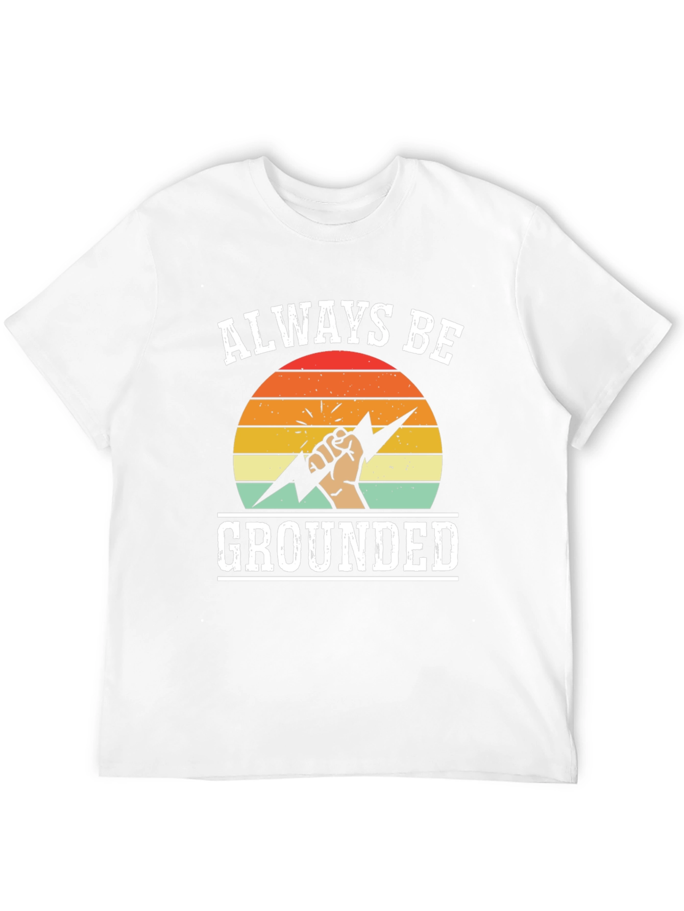 Always Be Grounded T-Shirt - Funny Electrician Tee