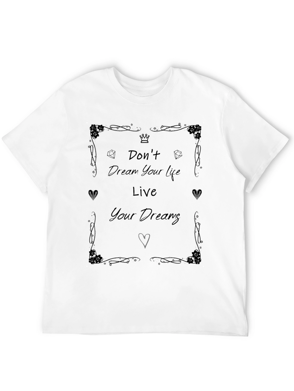 Inspirational Graphic T-Shirt - Live Your Dreams