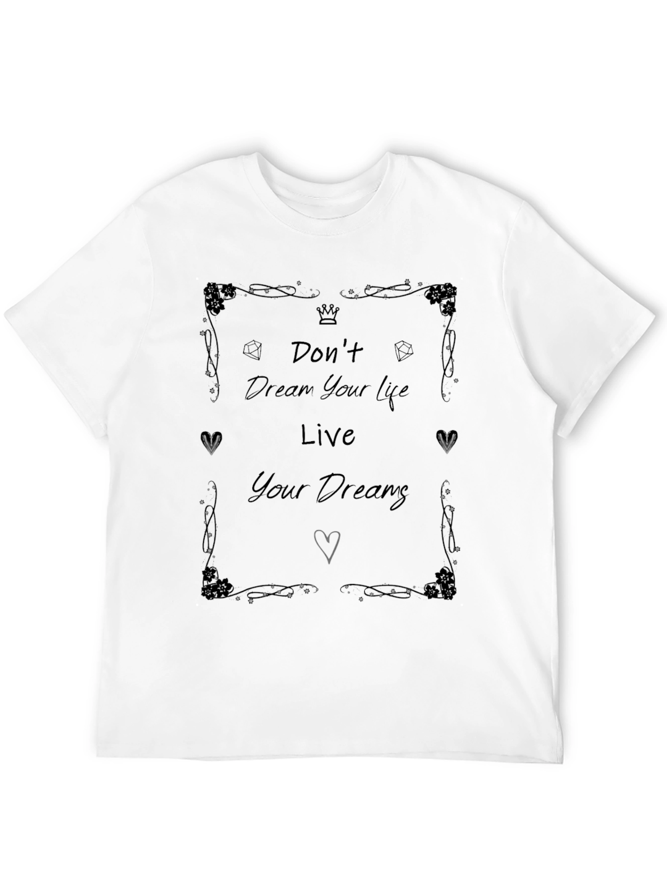 Inspirational Graphic T-Shirt - Live Your Dreams