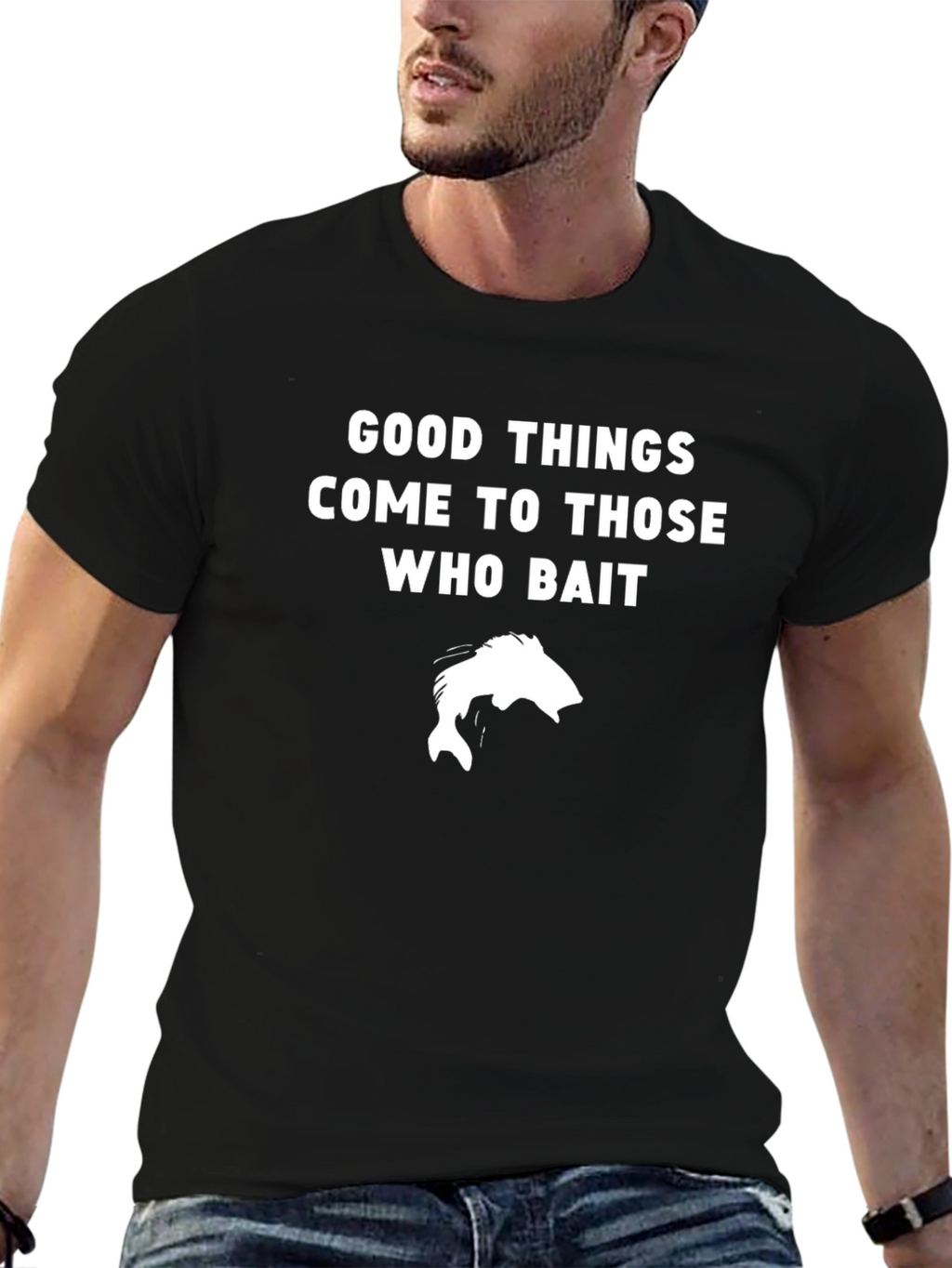 Good Things Come To Those Who Bait Fishing T-Shirt