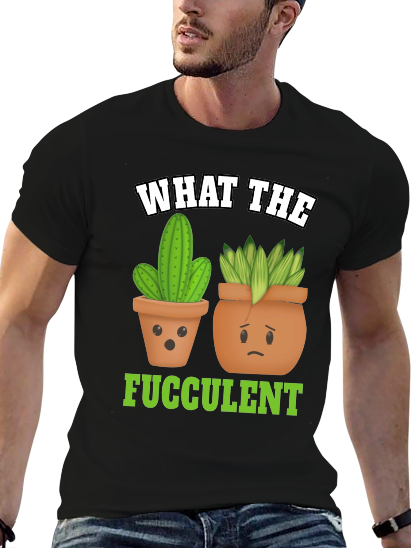Funny What The Fucculent Plant Graphic T-Shirt