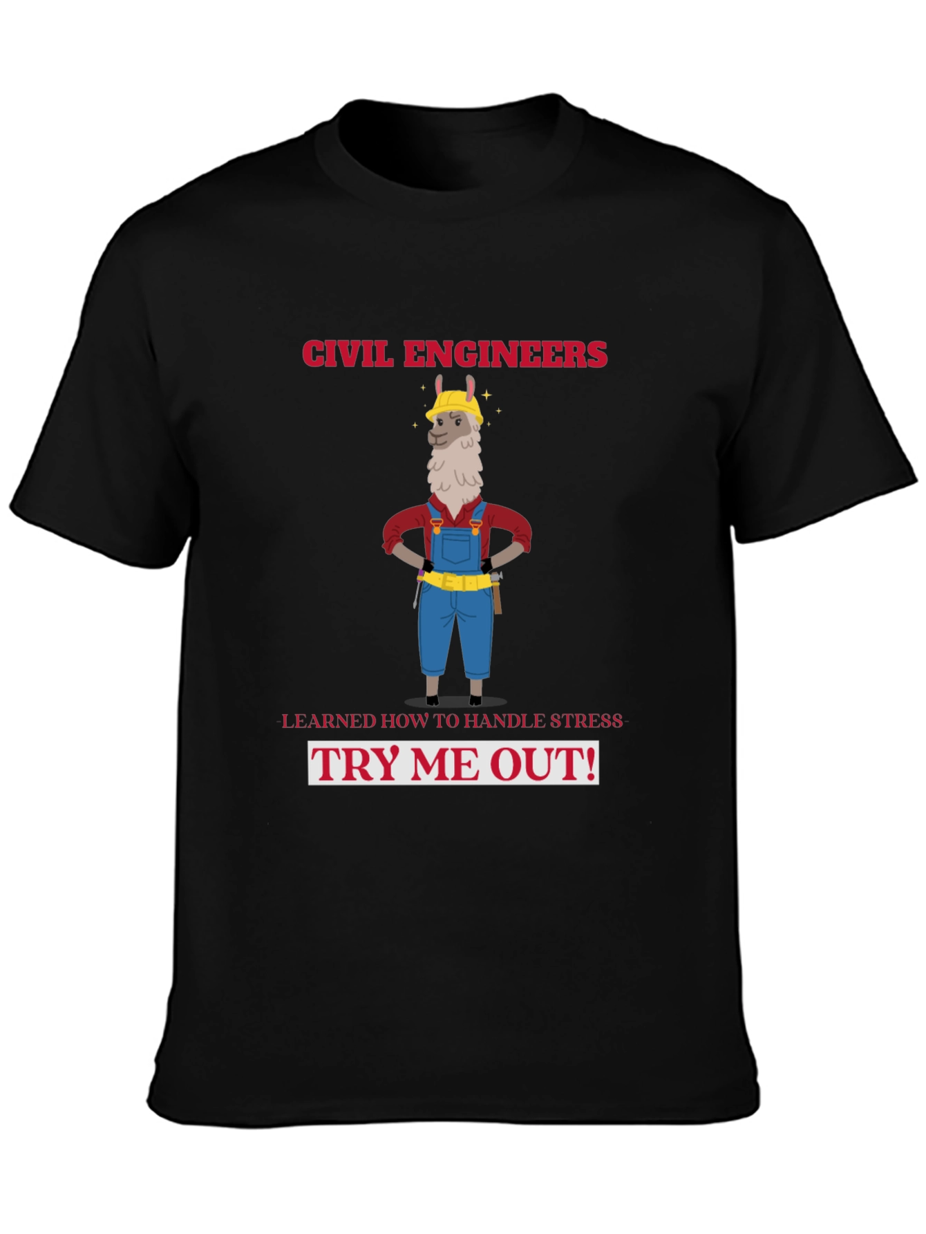 Civil Engineers Llama T-Shirt: Handle Stress Try Me Out!