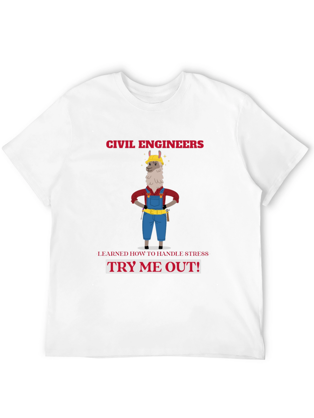 Civil Engineers Llama T-Shirt: Handle Stress Try Me Out!