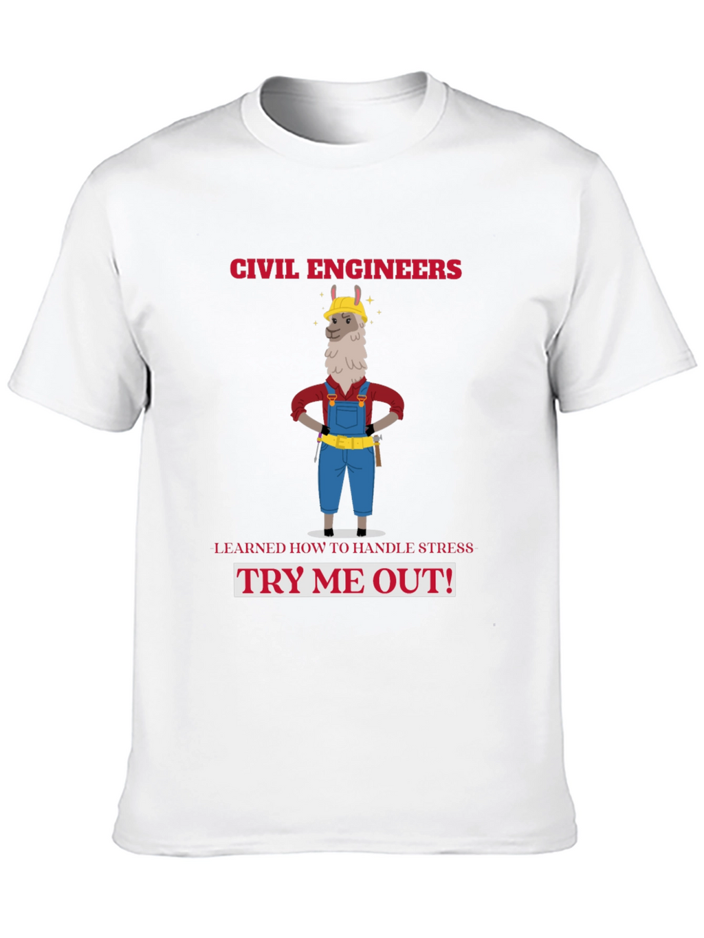 Civil Engineers Llama T-Shirt: Handle Stress Try Me Out!