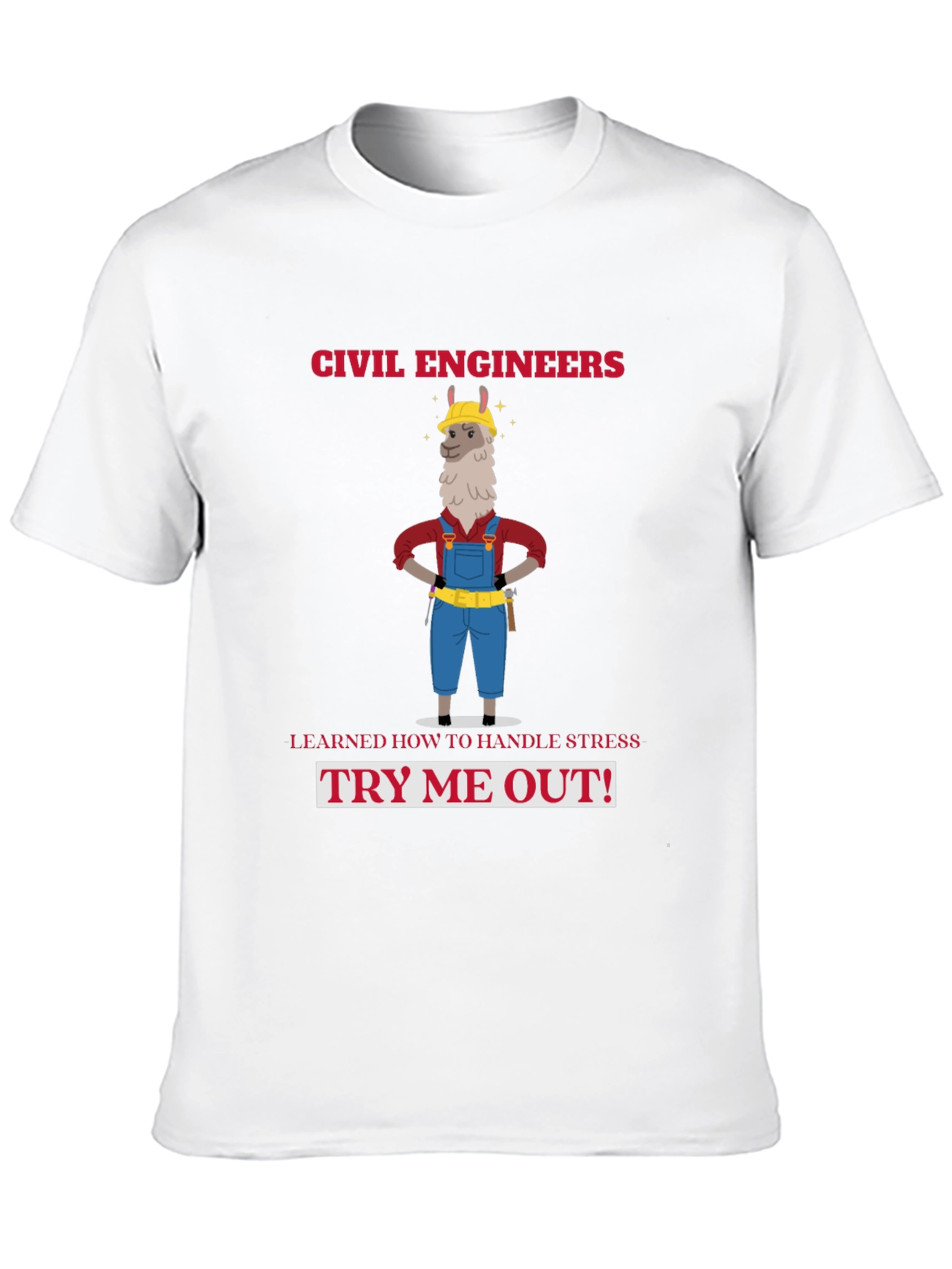 Civil Engineers Llama T-Shirt: Handle Stress Try Me Out!