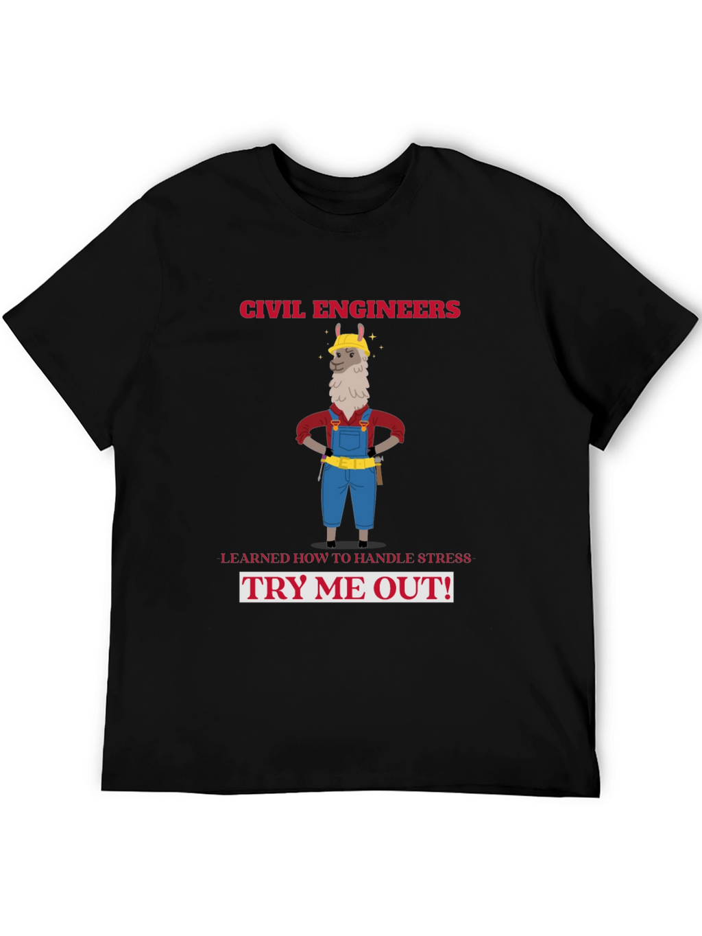 Civil Engineers Llama T-Shirt: Handle Stress Try Me Out!