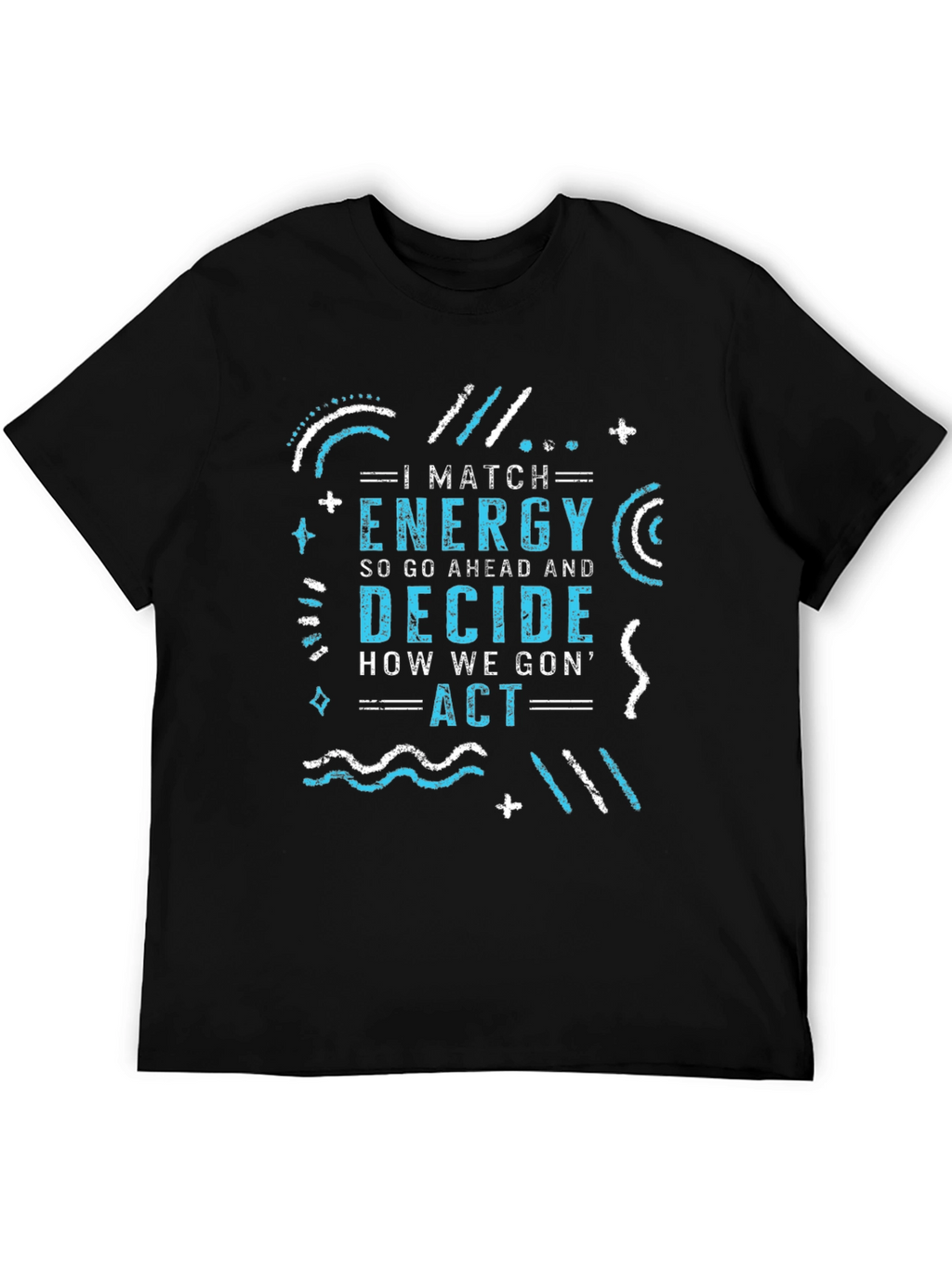 I Match Energy Graphic Tee