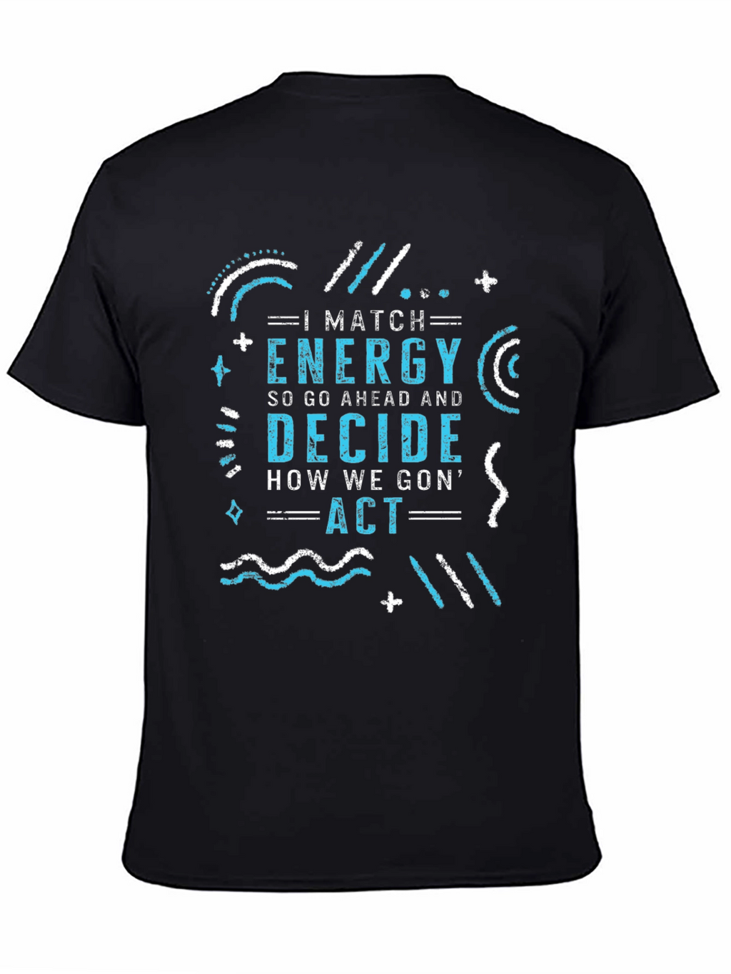 I Match Energy Graphic Tee