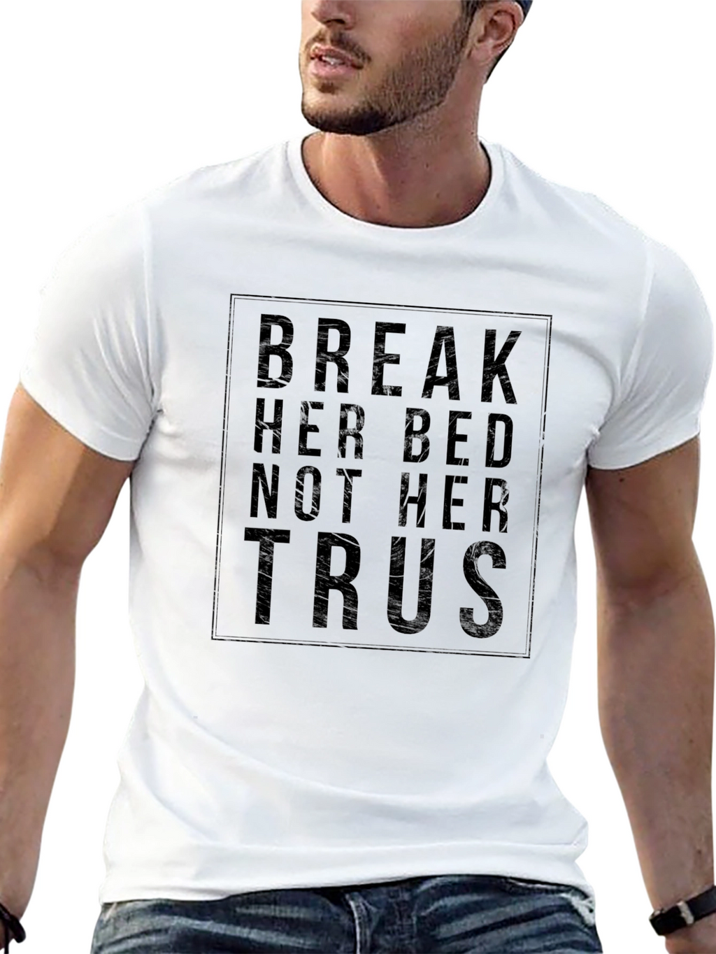 Break Her Bed Not Her Trust Black Graphic T-Shirt