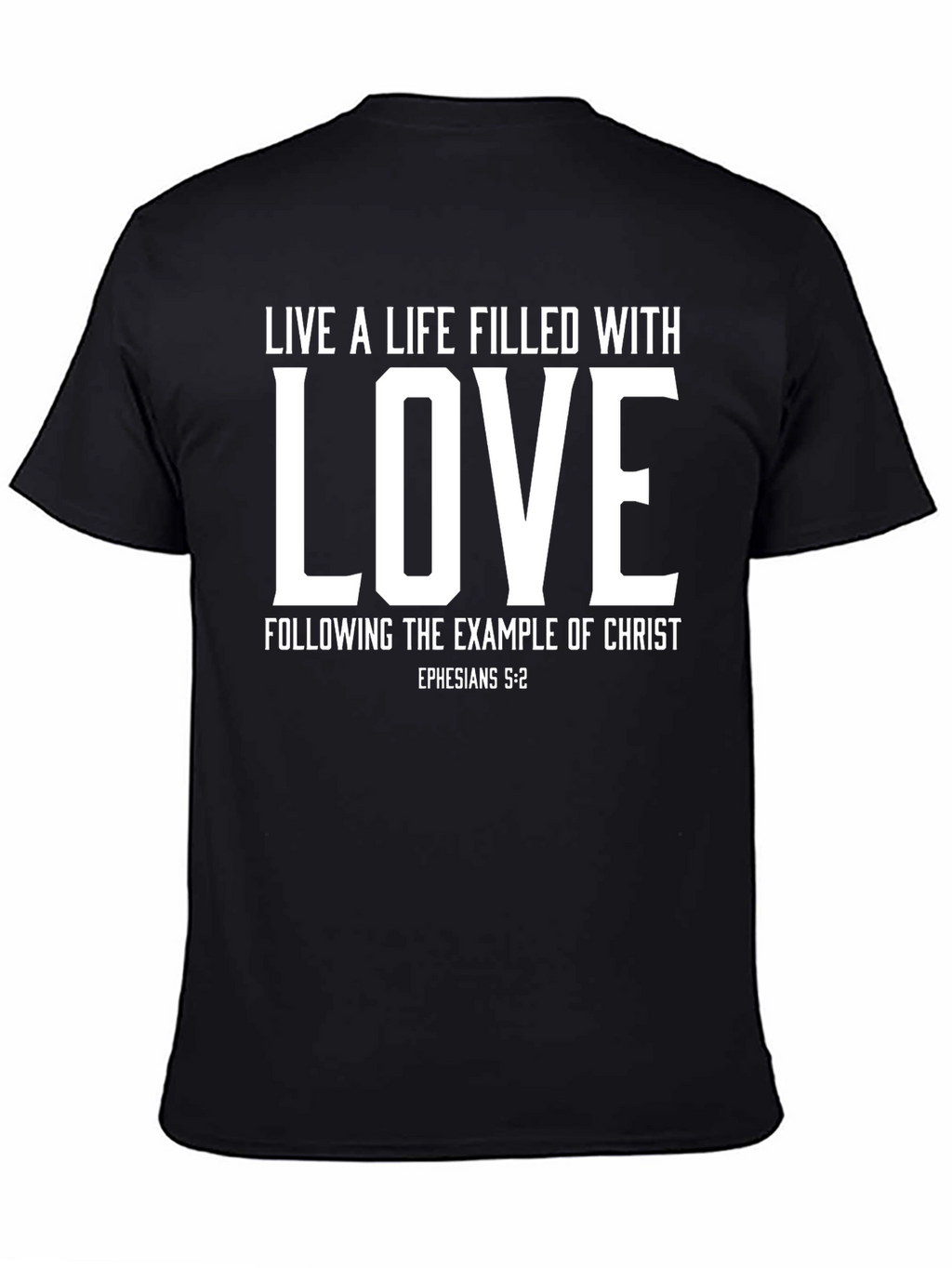 Live a Life Filled With Love T-Shirt